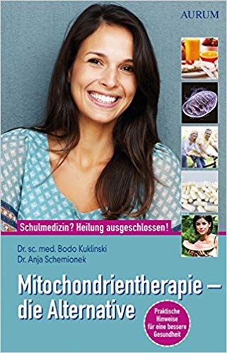 Mitochondrientherapie - die Alternative von Dr. Bodo Kuklinski und Dr. Anja Schemionek